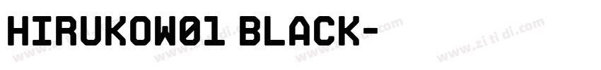 HirukoW01 Black字体转换